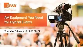 EVA Webinar | AV Equipment You Need for Hybrid Events
