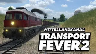 Mittellandkanal - Von Hannover bis Magdeburg | Transport Fever 2 #1