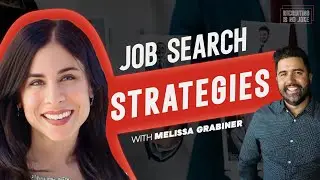 Effective Job Search Strategies in a Tough Market with Melissa Grabiner | #74