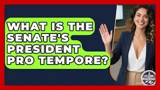 What Is The Senate's President Pro Tempore? - Inside the Legislative Branch