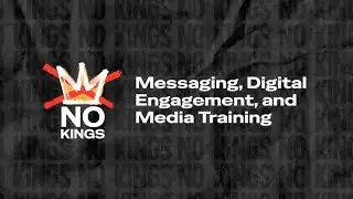 No Kings Messaging, Digital Engagement, and Media Training