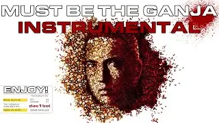 Eminem - Must Be The Ganja (INSTRUMENTAL HQ)