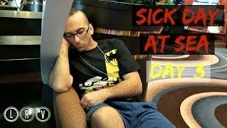 Sick at Sea Day 3