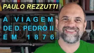 Viagem de Dom Pedro II em 1876