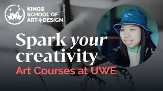 Spark your creativity - Art Courses at UWE (Chinese Language Version)