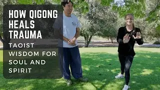 How Qigong Heals Trauma: Taoist Wisdom for Soul & Spirit
