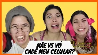 M&Atilde;E VS V&Oacute; (CAD&Ecirc; MEU CELULAR?)