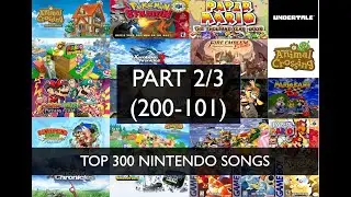 Top 300 Nintendo Songs Part 2 of 3 (200-101)