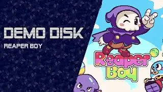 Demo Disk: Reaper Boy (Full game) [TWITCH VOD]