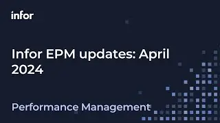 Infor Enterprise Performance Management April 2024 updates