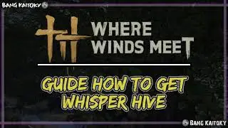 How to get Whisper Hive - #guide  | Where Winds Meet
