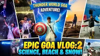 North Goa 🏖️ Vlogs pt 2 || Thunder World Goa⚡|| Snow