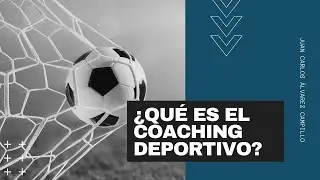 &iquest;QU&Eacute; ES EL COACHING DEPORTIVO? (y c&oacute;mo aplicarlo)