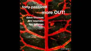 Tony Passarell - more OUT! (Full 2024 Free Jazz Album)