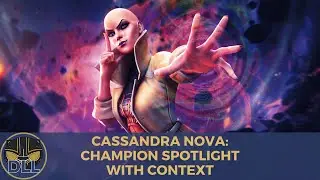 Cassandra Nova: Champion Spotlight with Context