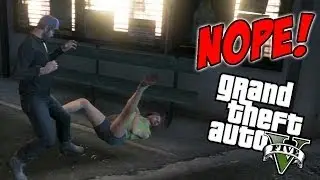 GTA V -  NOPE! (Silly Moments)