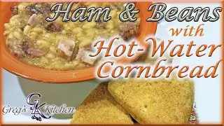Ham & Beans with Hot Water Cornbread