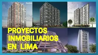 🚧 Proyectos inmobiliarios en Lima, Per&uacute;  2021 - 2022
