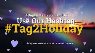 Escaping the Ordinary: Unleashing #Tag2Holiday in Dumfries & Galloway Scotland