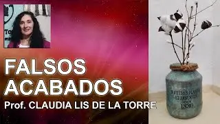 Falsos Acabados - Prof. Claudia Lis de la Torre (Argentina)