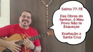 Salmo 77-78 - Das Obras do Senhor, ó Meu Povo Não te Esqueças