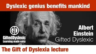 The Gift of Dyslexia: The Gifted Dyslexics have moved the human kind forward.