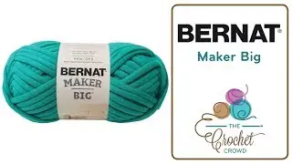 Bernat Maker Big Yarn | The Crochet Crowd