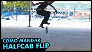 Como Mandar HalfCab Flip com Guilherme Godoy