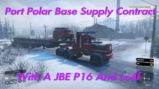 SnowRunner Port Polar Base Supply Contract With A JBE P16 And Lo4f