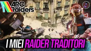 I MIEI RAIDER TRADITORI | ARC RAIDERS Gameplay ita