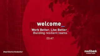 Work Better Live Better  -  Building resilient teams