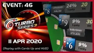 Turbo Series Event 46 - NLHE - with poker@luffyD, kofi89 and steakaddict. - 11 April 2020