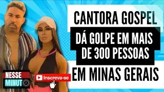 CANTORA GOSPEL ACUSADA DE LESAR MAIS DE 300 PESSOAS EM PIR&Acirc;MIDE FINANCEIRA DE MG - MGTV 07/04/22