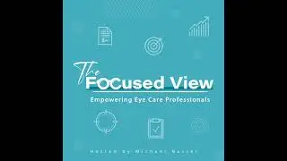 EP32: Training and Recruitment Challenges in the Optical Profession with James Gibbins