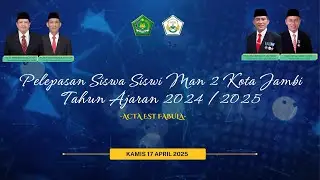 PELEPASAN SISWA SISWI MAN 2 KOTA JAMBI TAHUN AJARAN 2024 / 2025 - ACTA EST FABULA