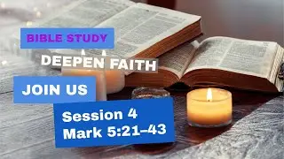 Bible Study Session 4 | Mark 5:21&ndash;43 &mdash; Jesus&rsquo; Compassion