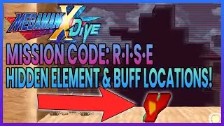MEGA MAN X DIVE - MISSION CODE: R&middot;I&middot;S&middot;E EVENT - HIDDEN ELEMENT AND BUFF LOCATIONS