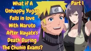 What if A Unhappy Yugao Falls in Love With Naruto After Hayate's Death During The Chunin Exams Part1