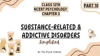 Substance-Related & Addictive Disorders | Part 10 | Class 12 Psychology Chapter 4
