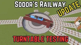 Testing The Turntable | Sodors Railway Update | New BTWF