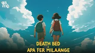 Death Bed x Apa Fer Milaange (Punjabi) ( Mashup) ｜ Full Version 140.mp3 lo-fi official