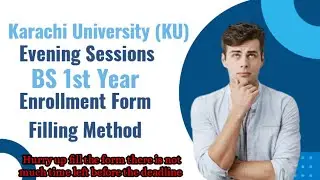 How to fill Karachi University Evening Enrollment Forms | KU Enrollment & Fee Voucher Saving Method