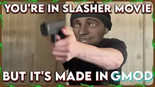 You&rsquo;re in a Slasher Movie But It's Gmod