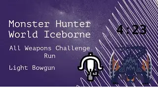 MH World Iceborne Light Bowgun MR Nargacuga @4:23 Arena