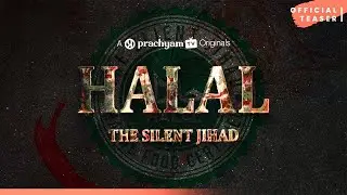 Halal : The Silent Jihad | A Prachyam Originals | Teaser