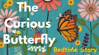 The Curious Butterfly🦋: Fun Learning Story | Nature and Animal Exploration