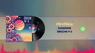 MacNice - Sunshine Dreams V-1