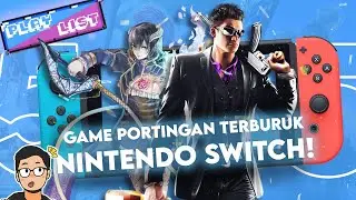 5 Game Nintendo Switch dengan Portingan TERBURUK! | #Playlist