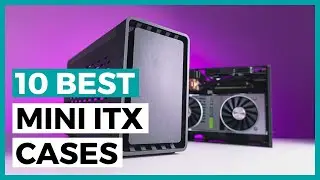Best Mini itx Cases in 2025 - How to find a Great Mini itx Case for your Small Computer?