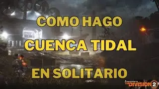 Tom Clancy's The Division 2 Como hago la Cuenca Tidal en Legendaria solo